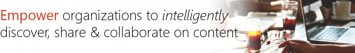 Empower organizations to intelligently discover, share & collaborate on content 